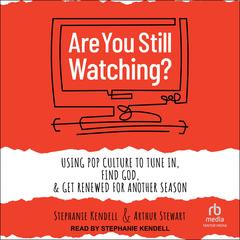 Are You Still Watching? by Stephanie Kendell audiobook