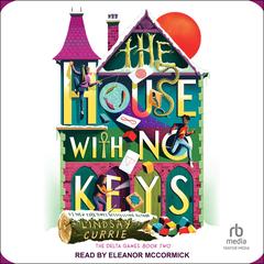 The House with No Keys by Lindsay Currie audiobook
