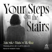 Your Steps on the Stairs by  Antonio Muñoz Molina audiobook