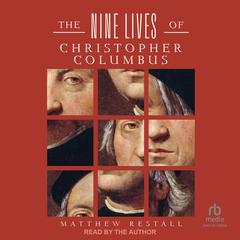 The Nine Lives of Christopher Columbus by Matthew Restall audiobook