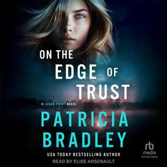 On the Edge of Trust by Patricia Bradley audiobook