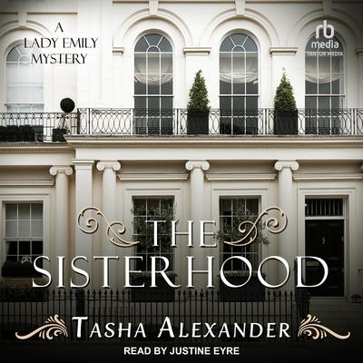 The Sisterhood by Tasha Alexander audiobook