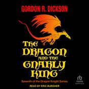 The Dragon and the Gnarly King by  Gordon R. Dickson audiobook