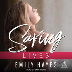Saving Lives by Emily Hayes audiobook