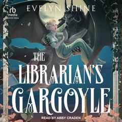 The Librarian's Gargoyle by Evelyn Shine audiobook