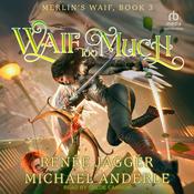 Waif Too Much by  Renée Jaggér audiobook