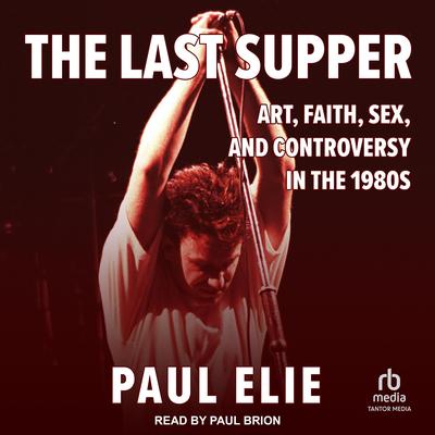 The Last Supper by Paul Elie audiobook