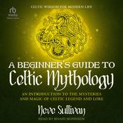 A Beginner's Guide to Celtic Mythology by  Neve Sullivan audiobook