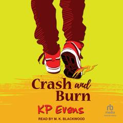 Crash and Burn by KP Evans audiobook