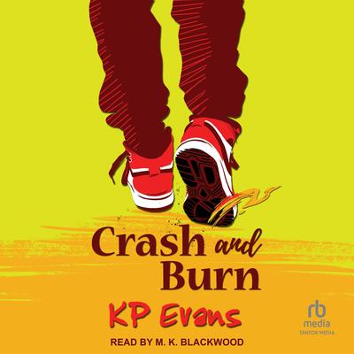 Crash and Burn by KP Evans audiobook