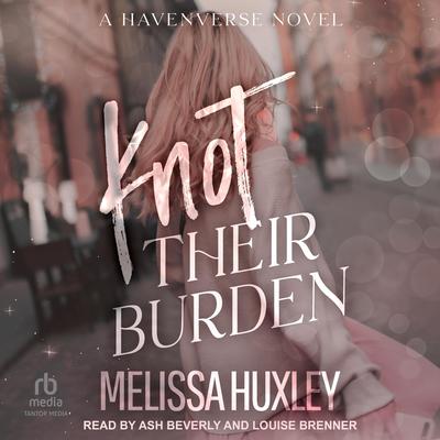 Knot Their Burden by Melissa Huxley audiobook