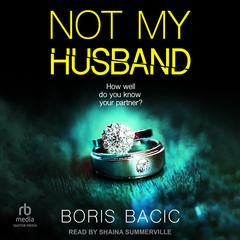 Not My Husband by Boris Bacic audiobook