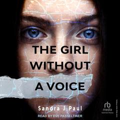 The Girl Without a Voice by Sandra J. Paul audiobook