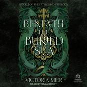 Beneath the Buried Sea by  Victoria Mier audiobook