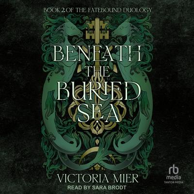 Beneath the Buried Sea by Victoria Mier audiobook