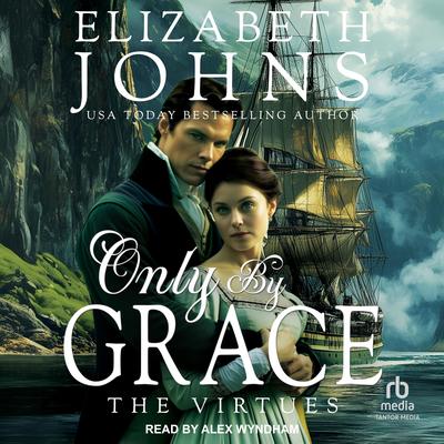 Only by Grace by Elizabeth Johns audiobook