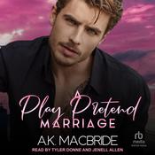 A Play Pretend Marriage by  A.K. MacBride audiobook