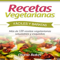 Recetas Vegetarianas Fáciles y Económicas by Diana Baker audiobook