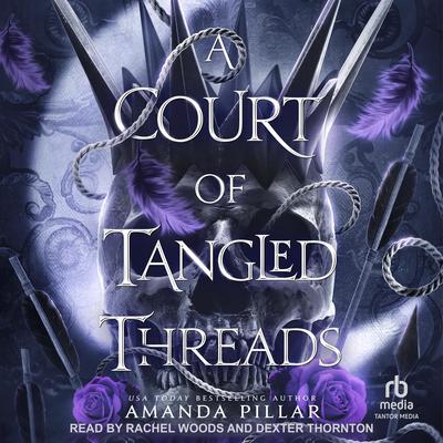 A Court of Tangled Threads by Amanda Pillar audiobook