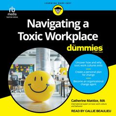 Navigating a Toxic Workplace For Dummies by Catherine Mattice audiobook