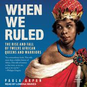 When We Ruled by  Paula Akpan audiobook
