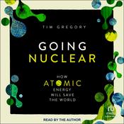 Going Nuclear by  Tim Gregory audiobook