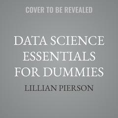 Data Science Essentials For Dummies by Lillian Pierson audiobook
