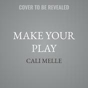 Make Your Play by  Cali Melle audiobook