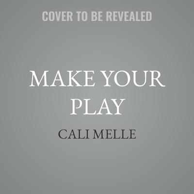 Make Your Play by Cali Melle audiobook