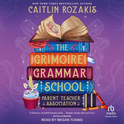 The Grimoire Grammar School Parent Teacher Association by Caitlin Rozakis audiobook