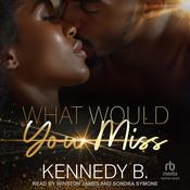 What Would You Miss by  Kennedi B. audiobook