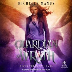 Guardian of Wrath by Michelle Manus audiobook