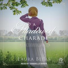 A Shadowed Charade by Laura Beers audiobook