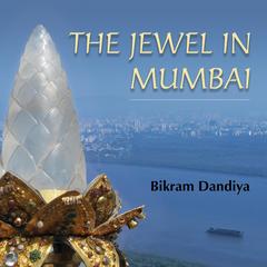 The Jewel in Mumbai by Bikram Dandiya audiobook