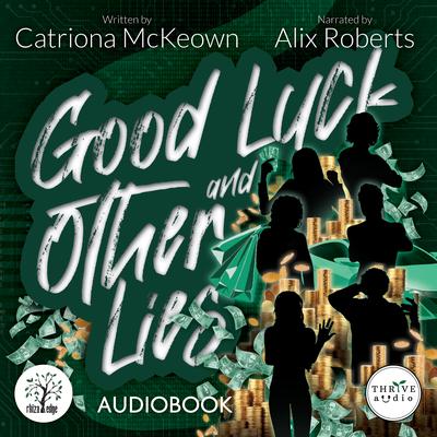 Good Luck and Other Lies by Catriona McKeown audiobook