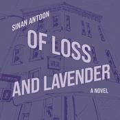 Of Loss and Lavender by  Sinan Antoon audiobook