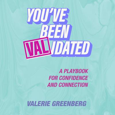 You've Been VALidated by Valerie Greenberg audiobook