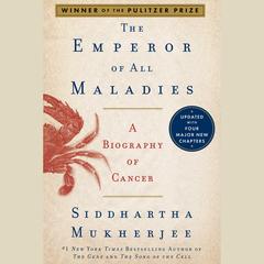 The Emperor of All Maladies by Siddhartha Mukherjee audiobook