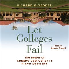 Let Colleges Fail by Richard K. Vedder audiobook