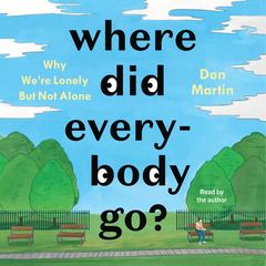 Where Did Everybody Go? by Don Martin audiobook