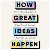 How Great Ideas Happen by  George Newman audiobook