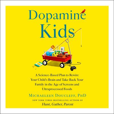 Dopamine Kids by Michaeleen Doucleff audiobook