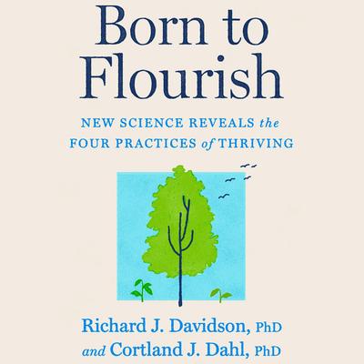 Born to Flourish by Richard J. Davidson audiobook