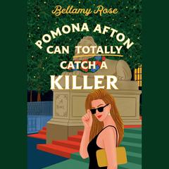 Pomona Afton Can Totally Catch a Killer by Bellamy Rose audiobook