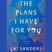 The Plans I Have for You by  Lai Sanders audiobook