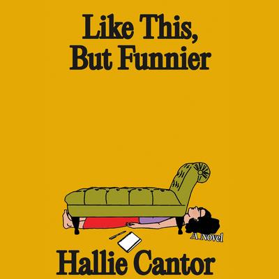 Like This, But Funnier by Hallie Cantor audiobook