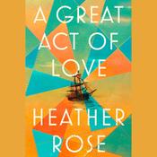 Great Act of Love by  Heather Rose audiobook