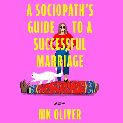 A Sociopath's Guide to a Successful Marriage by M.K. Oliver audiobook