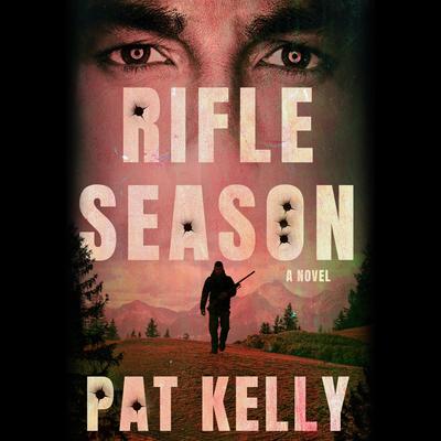 Rifle Season by Pat Kelly audiobook