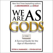 We Are as Gods by  Peter H. Diamandis audiobook